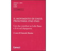 Il Movimento di unità proletaria (1943-1945). Con due contributi su Lelio ...