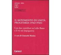 Il Movimento di unità proletaria (1943-1945). Con due contributi su Lelio Basso e il Psi nel dopoguerra