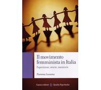Il movimento femminista in Italia. Esperienze, storie, memorie