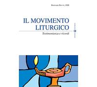 Il movimento liturgico: Testimonianza e ricordi