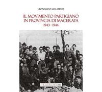 Il movimento partigiano in provincia di Macerata. 1943-1944