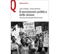 Il movimento politico delle donne. Una storia internazionale (XIX-XX secol...