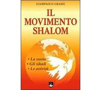 Il movimento Shalom. La storia, gli ideali, le attività