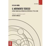 Il movimento tedesco. Lezioni e saggi sulla storia dello spirito dal 1770 al 1830