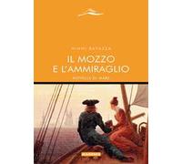 Il mozzo e l'ammiraglio. Novelle di mare