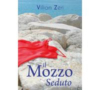 Il Mozzo Seduto di Villiam Zeri, 2022, Youcanprint