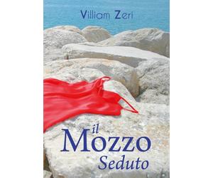 Il Mozzo Seduto di Villiam Zeri, 2022, Youcanprint