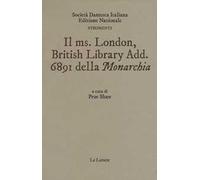 Il ms. London British Library Add. 6891 della «Monarchia»