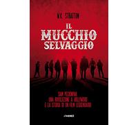 Il mucchio selvaggio. Sam Peckinpah, una rivoluzione a Hollywood e la storia di un film leggendario