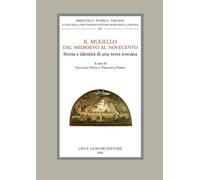Il Mugello dal Medioevo al Novecento. Storia e identità di una terra tosca...