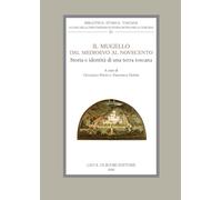 Il Mugello dal Medioevo al Novecento. Storia e identità di una terra tosca...