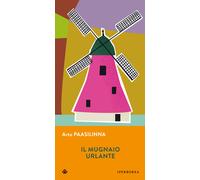 Libri Arto Paasilinna - Il Mugnaio Urlante