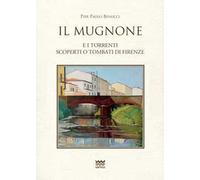 Il Mugnone e i torrenti scoperti e tombati di Firenze
