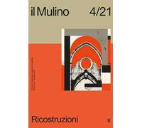 Il Mulino (2021). Vol. 516: Ricostruzioni