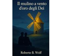 Il mulino a vento d'oro degli dei