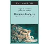 Il mulino di Amleto Saggio sul mito e sulla struttura del tempo