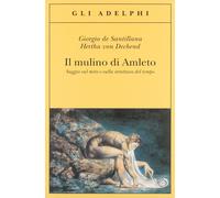 LIBRO IL MULINO DI AMLETO - GIORGIO DE SANTILLANA