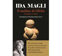 Il mulino di Ofelia. Uomini e Dei