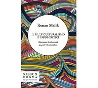 Il multiculturalismo e i suoi critici. Ripensare la diversità dopo l'11 settembre