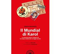 Il mundial di Karol. La nazionale polacca a Spagna '82 fra il papa, Solidarność e la legge marziale