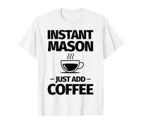 Il Muratore istantaneo Basta Aggiungere Il caffè Maglietta