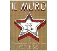 Il muro. Crescere dietro la cortina di ferro