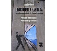 Il muro della Hasbarà. Il giornalismo embedded de «La Stampa» in