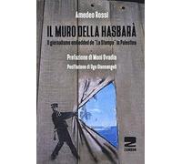 Il muro della Hasbarà. Il giornalismo embedded de «La Stampa» in Palestina