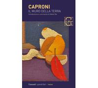 Il muro della terra [Paperback] [Feb 24, 2022] Caproni, Giorgio; Dei, Adele and