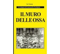 Il muro delle ossa. Le indagini del maresciallo Occhipinti. Ediz. integrale
