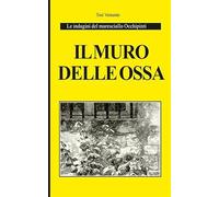 Il muro delle ossa. Le indagini del maresciallo Occhipinti. Ediz. integrale