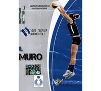 Il muro. Impostazione tecnica dei fondamentali. Con DVD