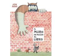 Il muro in mezzo al libro. Ediz. a colori