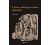 Il Museo archeologico nazionale dell'Umbria. Guida breve