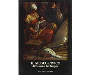 Il Museo Civico di Bassano del Grappa. Dipinti dal XIV al XX secolo