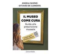 Il museo come cura. Guida alla prescrizione museale