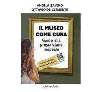 Il museo come cura. Guida alla prescrizione museale