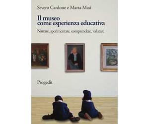 Il museo come esperienza educativa. Narrare, sperimentare, comprendere, valutare