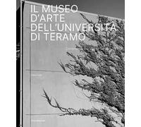 Il Museo d'Arte dell'Università di Teramo. Contemporary Sculpture Garden