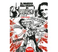 Il museo degli orrori di Dario Argento - 2017 - Profondo Rosso
