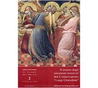 Il museo degli strumenti musicali del Conservatorio «Luigi Cherubini». Ediz. illustrata