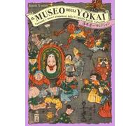 Il museo degli yokai. Fantasmi e mostri giapponesi dalla Yumoto Koichi Collection. Ediz. a colori