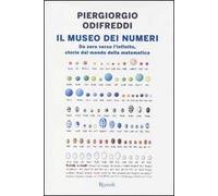 Il museo dei numeri. Da zero verso l'infinito, storie dal mondo della matematica