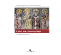 Il museo della cattedrale di Anagni. La guida storico artistica