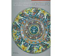 Il museo della ceramica di Montelupo. Ediz. italiana e inglese