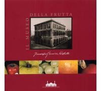 Il Museo della Frutta "Francesco Garnier Valletti" - [Officina Libraria]