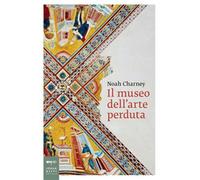 Il museo dell'arte perduta - Charney Noah