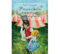 Il museo delle esperienze meravigliose