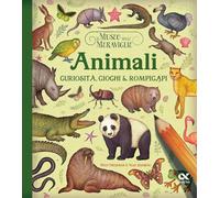 Il museo delle meraviglie. Animali. Curiosità, giochi e rompicapi. Ediz. illustrata