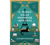 Libri Elizabeth Buchan - Il Museo Delle Promesse Infrante